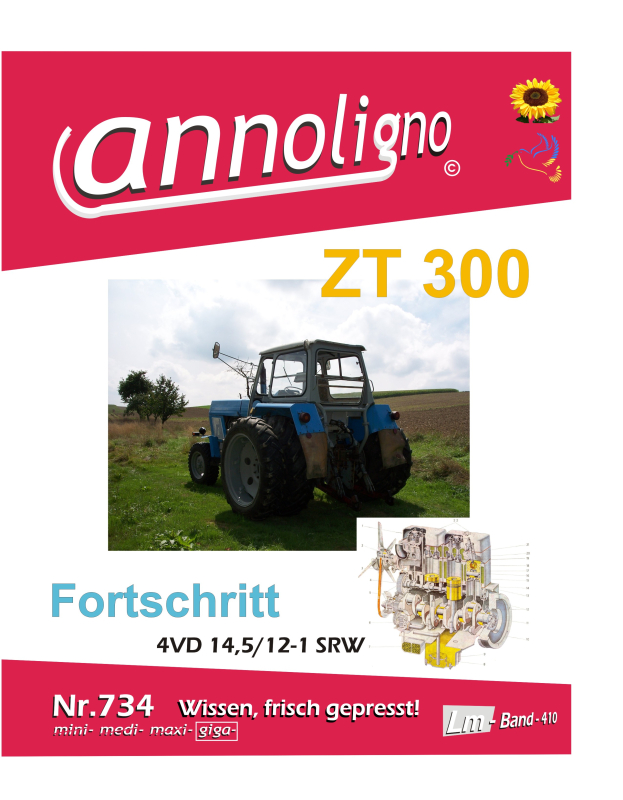 Fortschritt Traktor/Schlepper Zugmaschine ZT 300/303/304 & Motor 4VD 14,5 SRW Bild- Bedienungsanleitung & Wartungsanleitung & Bild- Reparaturanleitung - annoligno 734
